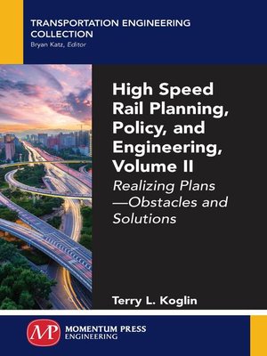 cover image of High Speed Rail Planning, Policy, and Engineering, Volume II
